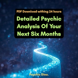 以下が含まれることがあります： 暗い青色の背景と光る青色のパスを持つデジタルグラフィック。画像には「Detailed Psychic Analysis Of Your Next Six Months」と「PDF Download within 24 hours」と書かれています。グラフィックは「Psychic Dino.」と署名されています。
