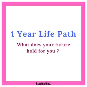 May include: A pink square with a white border contains the text "1 Year Life Path" in blue and "What does your future hold for you?" in purple. The text "Psychic Dino." is at the bottom of the square in black.
