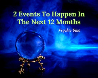 2 Events prediction reading that will happen in the next 12 months psychic insight to your future