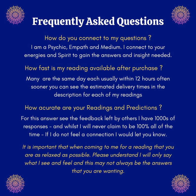 Faqs your questions about how I sit my Psychic Readings, if you have further questions please contact me thank you and blessings Psychic Dino