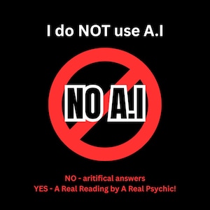 A real reading by a real Psychic I do NOT use artificial intelligence No copy and paste - no A.I, real insight real insight by an authentic empath medium and Spiritualist