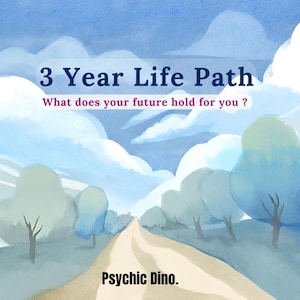 Life Path Psychic Reading what is to happen in the next 3 years of your Life insight and predictions for your future