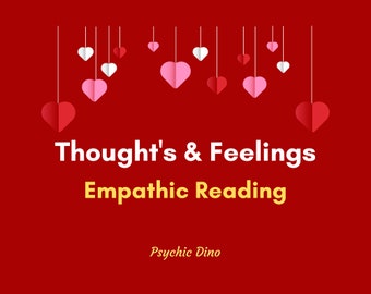 Empathic Psychic reading find the thoughts and feelings of your POI