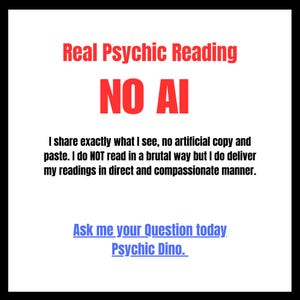 Peut inclure: Image avec fond blanc, bordures noires et texte rouge et bleu. Le texte indique "Real Psychic Reading" et "NO AI". Le texte supplémentaire précise que les lectures sont directes et compatissantes. L'image comprend le texte "Ask me your Question today Psychic Dino."