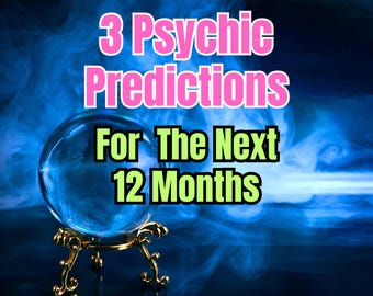 3 Psychic Predictions, Events to happen the next 1 Year of your life