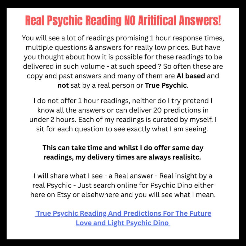 May include: A white informational sign with black text and a red header reading Real Psychic Reading NO Aritifical Answers! The text explains a service philosophy regarding psychic readings, emphasizing manual curation and realistic delivery times.