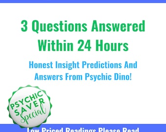 Psychic Saver Special 3 Question Reading answered within 24 hours, reduced pricing,detailed answer, budget psychic reading from Dino