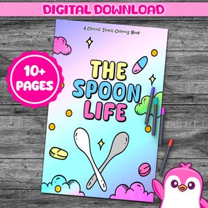 May include: A digital coloring book titled The Spoon Life, A Chronic Illness Coloring Book, featuring a pastel gradient background with illustrations of two spoons, pills, and clouds. A pink circular badge indicates 10+ pages are included.