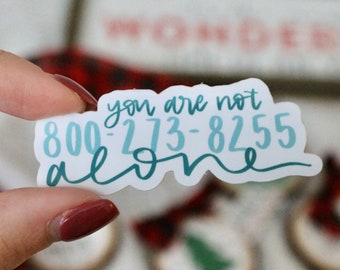 You Are Not Alone Sticker || Suicide Hotline, Mental Health Sticker, Matte Sticker, Mental Health Awareness