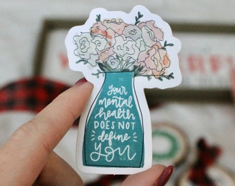 Your Mental Health Does Not Define You Sticker || Mental Health, Awareness, Flowers, Jesus, Matte Sticker, Weatherproof Sticker, Floral