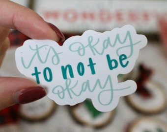 It's Okay to Not Be Okay Sticker || Matte, Suicide Prevention, Mental Health Sticker, Laptop Sticker, Decal