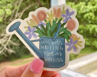 In Our Waiting God is Working Sticker || Watering can, Flowers, Growth, Religious, Christian, Decal, Laptop Sticker, Hydroflask Sticker