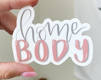 Home Body Sticker || Laptop Sticker, Matte Sticker, Die Cut Sticker, Hydroflask Decal