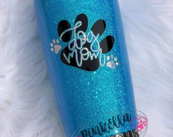 Dog Mom Glitter Tumbler | Glitter Tumbler | Dog | Paw Print | Dog Mom