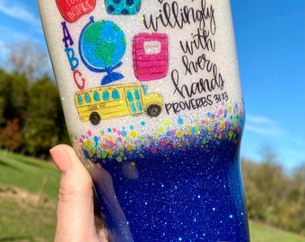 Glitter Tumbler | Teacher | Teacher Gift | She Works Willingly With Her Hands | Proverbs 31:13