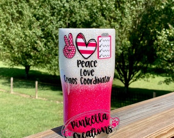 Glitter Tumbler | Chaos Coordinator | Peace Love Chaos Coordinator | Teacher | Kids | Manager