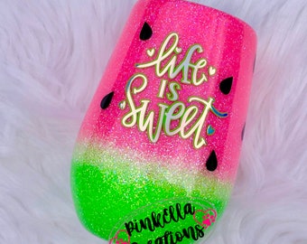 Custom Made - Watermelon Wine Tumbler - Glitter Watermelon - Watermelon - Life is Sweet - Wine