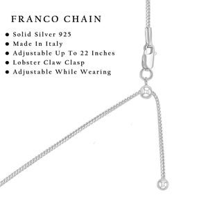 May include: A silver Franco chain necklace with a lobster claw clasp and an adjustable slider. The chain is made of solid silver 925 and is adjustable up to 22 inches.