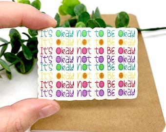 Mental Health Sticker, Inspirational Motivational Quote, Its Okay Not To Be Okay, Colorful, Smiley Face, for Hydroflask, Waterbottle, Laptop