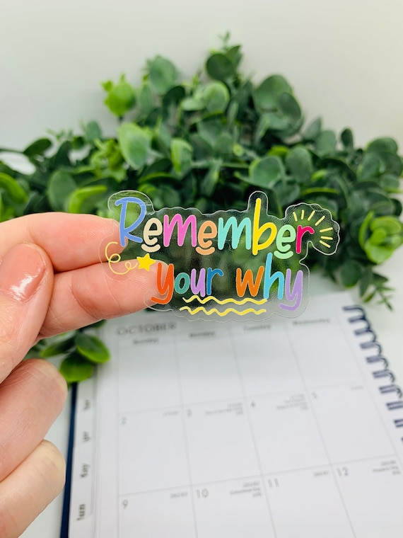 Colorful Vinyl Sticker, Inspirational Quote Decal, Motivational, Waterproof, Remember Your Why, Sticker for Waterbottle, Laptop, Planner