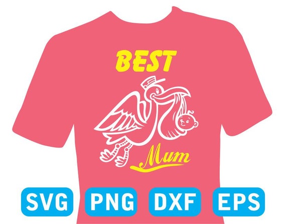 Download Best Mum Svg T Shirt Svg Png Dxf Eps Designs Sayings Etsy