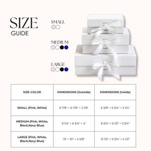 May include: A size guide for rectangular white gift boxes with white ribbon closures. The image displays three stacked boxes labeled small, medium, and large, alongside a table listing outside and inside dimensions in inches for each size.