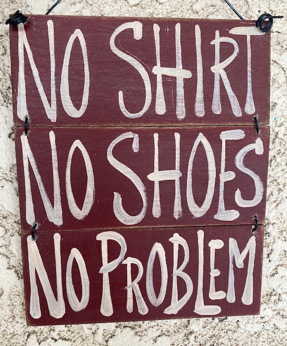 No Shirts, No Shoes, No Problems - Street Sign