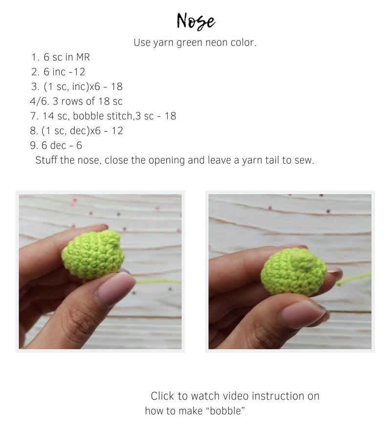 May include: A neon green crocheted nose, with instructions and the word "Nose" at the top. The text instructs the user to use neon green yarn. The image shows the nose in two stages of completion. The text also says "Click to watch video instruction on how to make "bobble".