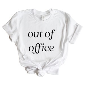 Out Of Office Graphic Tee White Black Road Trip Shirt Family Vacation Shirts Girls Trip Shirts Traveling Shirt Women's Traveling Tee Summer