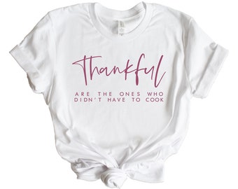 Women's Funny Thanksgiving Shirt | Plus Size Thanksgiving Shirt | Thankful Thanksgiving Shirt | Unisex Tee | Funny Thanksgiving Tee