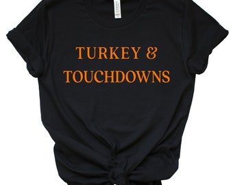 Women's Thanksgiving Shirt | Fall T-Shirt | Plus Size Thanksgiving Shirt | Turkey And Touchdowns Shirt | Ladies Football Tee