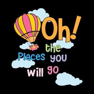 Hot Air Balloon Oh The Places You’ll Go When You Read Digital PNG