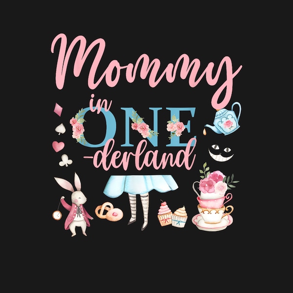 Mommy Of The Birthday Girl - Mommy In Onderland 1st Birthday Digital PNG