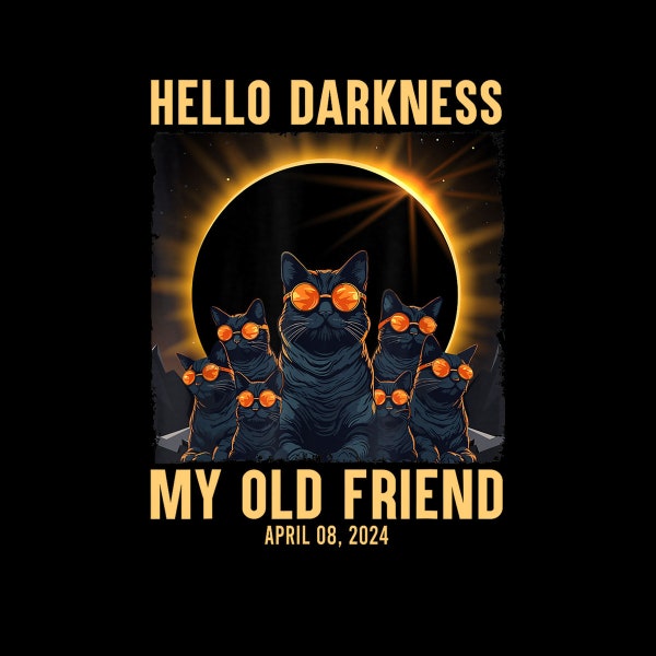 Hello Darkness My Old Friend Solar Eclipse April 08, 2024 Digital PNG