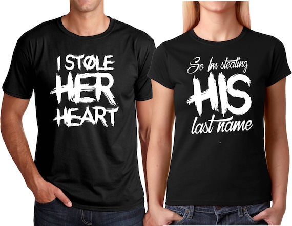 I Stole Her Heart So I'm Stealing His Last Name 2 Sided Matching Couple Shirts T-Shirt Set