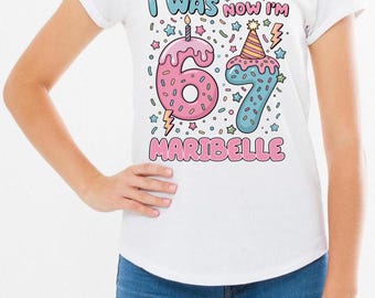 I was 6 now Im 7 Customized birthday Girl tshirt: Fun Trend Birthday Tee