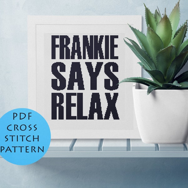 Frankie Says Relax Cross Stitch Pattern Frankie Goes to Hollywood 80s Music PDF Instant Download Printable Chart 80s Home Decor