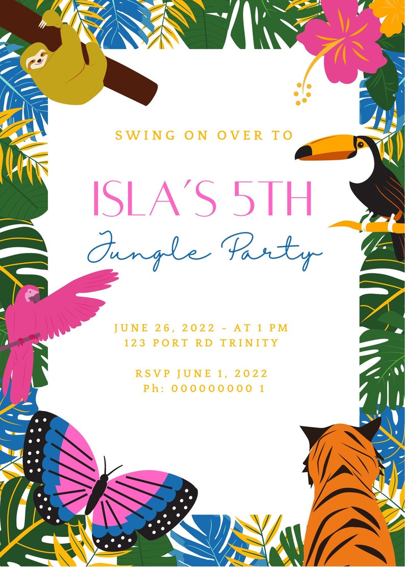 May include: A jungle-themed party invitation featuring a toucan, sloth, butterfly, tiger, and parrot. The invitation reads "Swing on over to Isla's 5th Jungle Party" with the date and time of the party: June 26, 2022 at 1 PM. The address is 123 Port Rd Trinity. RSVP by June 1, 2022. Phone number: 000000000 1.