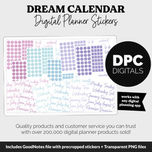 May include: A digital planner sticker set with a variety of calendar stickers in pink, blue, and purple. The stickers are designed for use with digital planners and include numbers 1-31, days of the week, and months of the year. The text "DREAM CALENDAR Digital Planner Stickers" is at the top of the image. The text "DPC DIGITALS" is in a circle at the bottom right of the image. The text "works with any digital planning app" is in a rectangle at the bottom right of the image. The text "Quality products and customer service you can trust with over 200,000 digital planner products sold!" is at the bottom of the image. The text "Includes GoodNotes file with precropped stickers + Transparent PNG files" is at the bottom of the image.