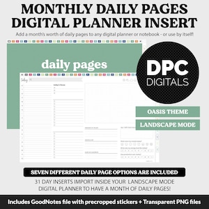 May include: Digital planner insert with daily pages, Oasis theme, and landscape mode. Includes GoodNotes file with precropped stickers and transparent PNG files. The text reads "MONTHLY DAILY PAGES DIGITAL PLANNER INSERT".