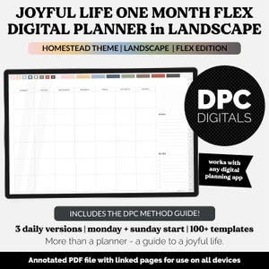 May include: Digital planner in landscape format with the text "JOYFUL LIFE ONE MONTH FLEX DIGITAL PLANNER in LANDSCAPE". The planner includes the text "HOMESTEAD THEME | LANDSCAPE | FLEX EDITION". The planner includes the text "DPC DIGITALS".