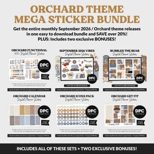 May include: Orchard Theme Mega Sticker Bundle featuring digital planner stickers for September 2026. Includes Orchard Functional, September 2026 Vibes, Bubbles the Bear, Orchard Calendar, Orchard Icons Pack, and Orchard Get Fit sets with DPC Digitals branding.