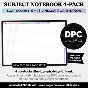 May include: A digital planner notebook 4-pack in a landscape orientation with a "Soar" color theme. The notebook is shown on a computer screen and includes lined, graph, dot grid, and blank pages. The notebook is compatible with any digital planning app. The text "New 2025 Full Page Style" is displayed on the screen. The text "DPC Digitals" is displayed in a black circle with a white grid pattern.
