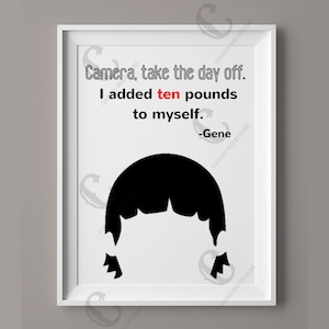 Gene Belcher, Bob&#39;s Burgers Quote Print, Digital Download, Camera Take the Day Off