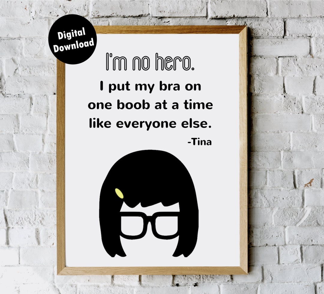 Tina Belcher Quote Print: Bob's Burgers Wall Art (digital Download) - Etsy