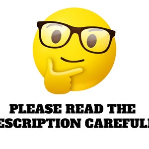 May include: A yellow smiley face wearing black-rimmed glasses and thinking with a hand on its chin. The text below the smiley face reads "PLEASE READ THE DESCRIPTION CAREFULLY".