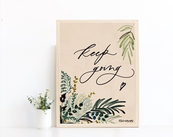 Keep Going, Motivational Art Print, Inspiring Art with Greenery, Digital Download, Printable Art by BohoCalligraphy