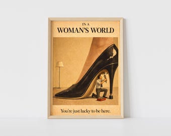 In der Welt der Frau Vintage Poster, feministische Wandkunst zum Ausdrucken, Retro Satirische Kunstdruck, Ermächtigendes Frauen-Zitat-Poster - N101C