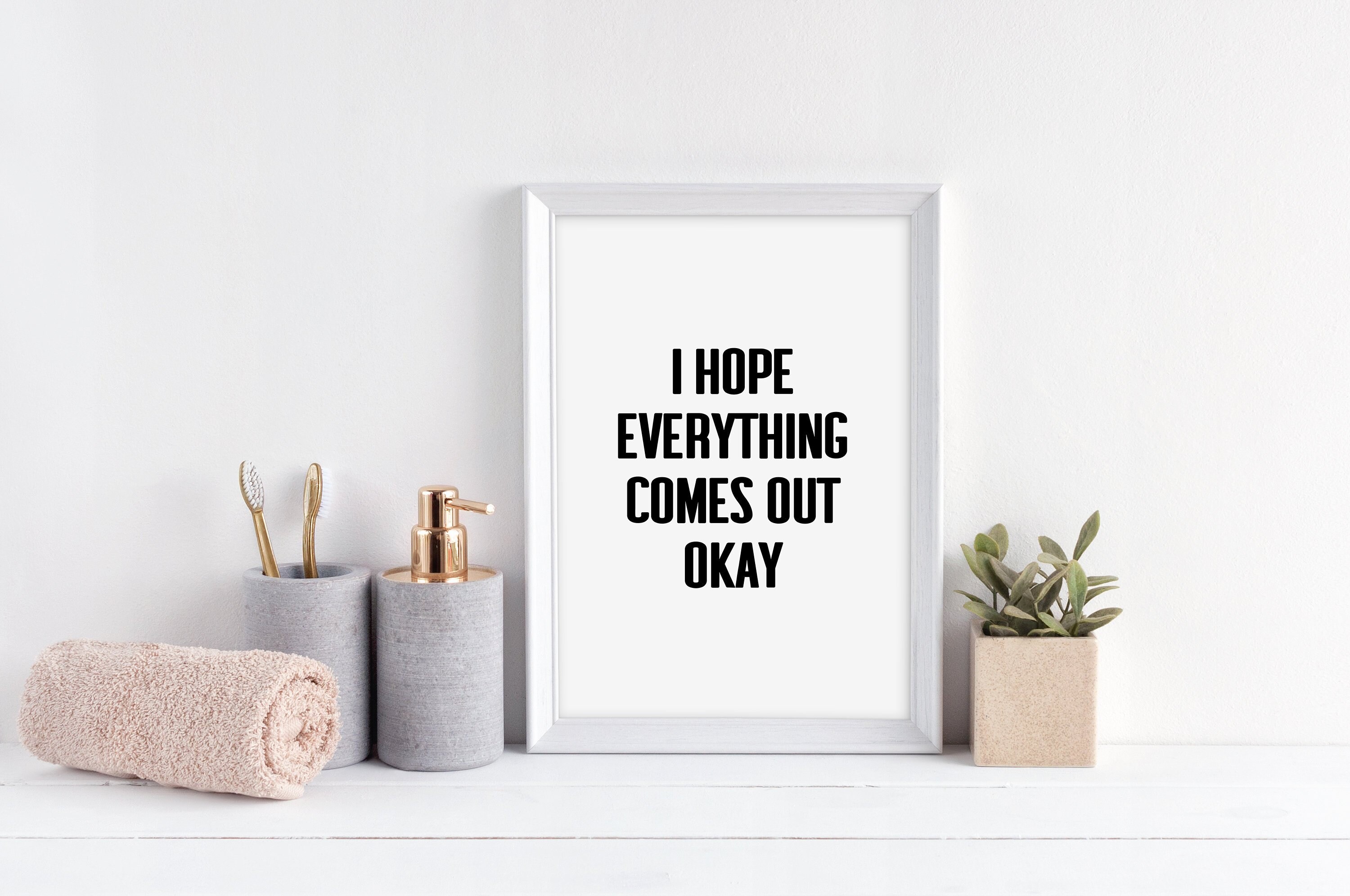 I Hope Everything Comes Out Okay Print Bathroom Prints | Etsy