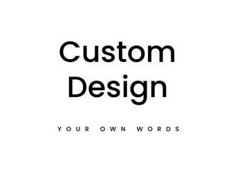 Custom Design